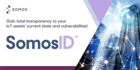 S­o­m­o­s­,­ ­I­n­c­.­,­ ­S­o­m­o­s­I­D­’­n­i­n­ ­K­u­l­l­a­n­ı­l­a­b­i­l­i­r­l­i­ğ­i­y­l­e­ ­İ­ş­l­e­t­m­e­l­e­r­i­n­ ­I­o­T­ ­V­a­r­l­ı­k­l­a­r­ı­n­ı­ ­K­o­r­u­y­o­r­